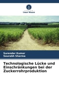 Cover: Technologische Luecke und Einschraenkungen bei der Zuckerrohrproduktion - Verlag Unser Wissen