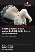 Cover: Cambiamenti nella polpa indotti dalle forze ortodontiche - Edizioni Sapienza