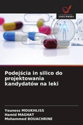 Cover: Podejscia in silico do projektowania kandydatow na leki - Wydawnictwo Nasza Wiedza