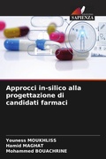Cover: Approcci in-silico alla progettazione di candidati farmaci - Edizioni Sapienza