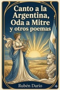 Cover: Canto a la Argentina, Oda a Mitre y otros poemas - Bu Classics Books