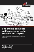 Cover: Uno studio completo sull'ecosistema delle start-up del Gujarat - Edizioni Sapienza