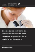 Cover: Uso de agua con lente de inmersi&oacute;n en aceite para detectar el par&aacute;sito de la malaria en la sangre - Ediciones Nuestro Conocimiento