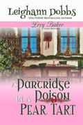 Cover: A Partridge in a Poison Pear Tart (Lexy Baker Cozy Mystery Short Stories, #0) - Leighann Dobbs