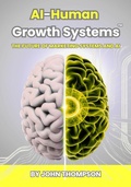 Cover: AI-Human Growth Systems(TM) - John Thompson