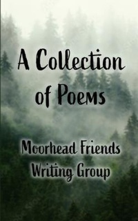 Enlarge image Cover: A Collection of Poems - Moorhead Friends Writing Group