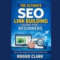 Cover: The Ultimate SEO Link Building Guide for Beginners - Bounce Rank