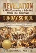 Cover: Revelation - A Biblical Commentary to Understand the End Times Without Fear - Bible Sermons