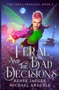 Cover: Feral and the Bad Decisions - Lmbpn Publishing