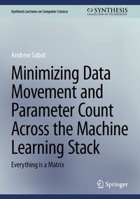 Enlarge image Cover: Minimizing Data Movement and Parameter Count Across the Machine Learning Stack - Springer