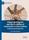 Cover: Ethnic Melting Pot and the Evolution of Cameroon's Urban Centres - Palgrave Macmillan