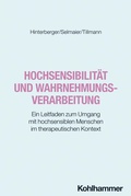 Cover: Hochsensibilit&auml;t und Wahrnehmungsverarbeitung - Kohlhammer