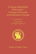Bild: Coburgs s&uuml;d&ouml;stliche Netzwerke - Coburg's Networks in Southeastern Europe - Duncker & Humblot