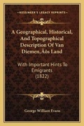 Cover: A Geographical, Historical, And Topographical Description Of Van Diemen's Land - Kessinger Publishing