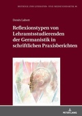 Cover: Reflexionstypen von Lehramtsstudierenden der Germanistik in schriftlichen Praxisberichten - Peter Lang Verlag