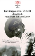 Cover: Kurt Guggenheim, Werke II: Riedland, Sandkorn f&uuml;r Sandkorn - Reprinted by Huber