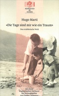 Cover: Die Tage sind mir wie ein Traum. Das erz&auml;hlerische Werk - Reprinted by Huber