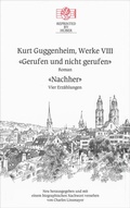 Cover: Kurt Guggenheim, Werke VIII: Gerufen und nicht gerufen / Nachher - Reprinted by Huber