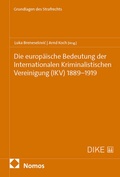 Cover: Die europ&auml;ische Bedeutung der Internationalen Kriminalistischen Vereinigung (IKV) 1889-1919 - Nomos