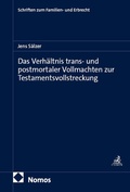 Cover: Das Verh&auml;ltnis trans- und postmortaler Vollmachten zur Testamentsvollstreckung - Nomos