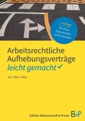 Cover: Arbeitsrechtliche Aufhebungsvertr&auml;ge - leicht gemacht - Edition Wissenschaft & Praxis