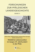 Cover: Weibliche Lebenswelten im langen 19. Jahrhundert in der Pfalz - verlag regionalkultur