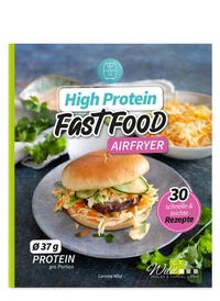 Bild vergrößern Bild: High Protein Fast Food aus dem Airfryer - C. T. Wild Verlag