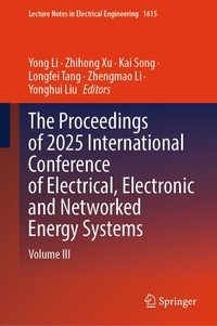 Enlarge image Cover: The Proceedings of 2025 International Conference of Electrical, Electronic and Networked Energy Systems - Springer
