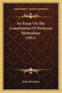 Enlarge image Cover: An Essay On The Constitution Of Wesleyan Methodism (1851) - Kessinger Publishing