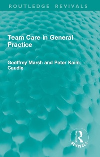 Enlarge image Cover: Team Care in General Practice - Routledge