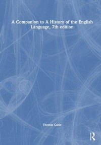 Enlarge image Cover: A Companion to A History of the English Language, 7th edition - Routledge