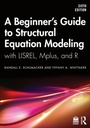 Cover: A Beginner's Guide to Structural Equation Modeling - Routledge