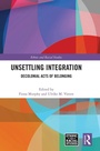 Cover: Unsettling Integration - Routledge