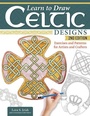 Cover: Learn to Draw Celtic Designs, 2nd Edition - Fox Chapel Publishing