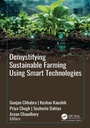 Cover: Demystifying Sustainable Farming Using Smart Technologies - Apple Academic Press Inc.