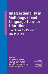 Enlarge image Cover: Intersectionality in Multilingual and Language Teacher Education - Multilingual Matters