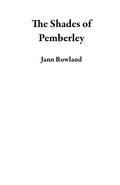 Cover: The Shades of Pemberley - One Good Sonnet Publishing