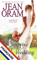 Cover: The Surprise Wedding (L'&eacute;dition fran&ccedil;aise) : Une fausse relation & une histoire d'amour dans une petite ville - Oram Productions