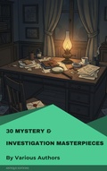 Cover: 30 Mystery & Investigation masterpieces - Antique Editions
