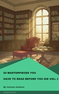 Cover: 50 Masterpieces You Have to Read Before You Die Vol: 1 - Antique Editions
