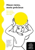 Cover: Maux rares, mots pr&eacute;cieux - Fondation Ipsen BookLab