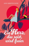Cover: Ein Herz, das reist, wird freier - tredition