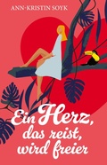 Cover: Ein Herz, das reist, wird freier - tredition