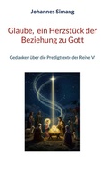 Cover: Glaube, ein Herzst&uuml;ck der Beziehung zu Gott - BoD - Books on Demand