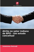 Cover: Atrito no setor indiano de BPO - Um estudo conceitual - Edicoes Nosso Conhecimento