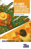 Cover: Del campo a la escuela: barreras en las compras p&uacute;blicas a campesinos y su impacto en la alimentaci&oacute;n escolar en Colombia - Dejusticia