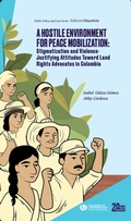 Cover: A hostile environment for peace mobilization: stigmatization and violence-justifying attitudes toward land rights advocates in Colombia - Dejusticia