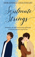 Cover: Soulmate Strings - Sometimes you don't need to let go of the past, it's the past that can't let go of you. - White Falcon Publishing