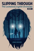 Cover: Slipping Through (The Lockwood Cryptid Chronicles, #1) - John Grover