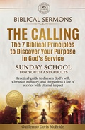 Cover: The Calling: The 7 Biblical Principles to Discover Your Purpose in God's Service (Sunday School, #2) - Guillermo Doris McBride